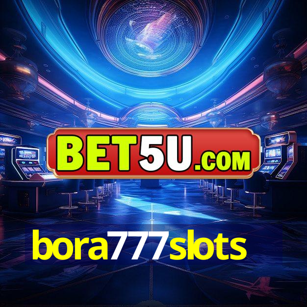 bora777slots