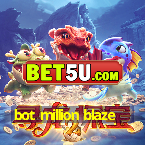 bot million blaze