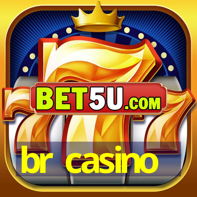 br casino