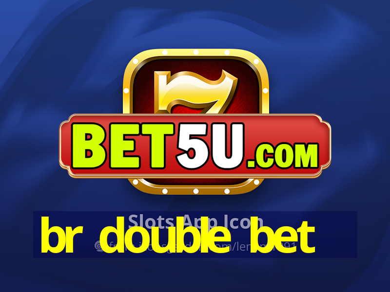 br double bet