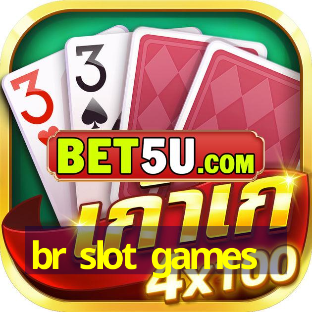 br slot games