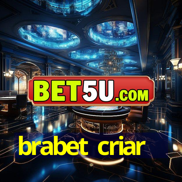 brabet criar