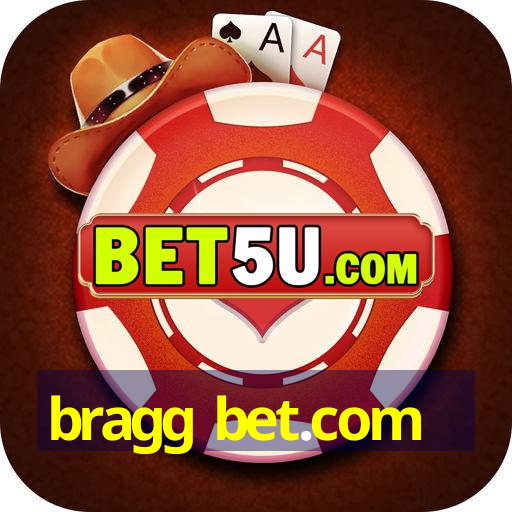 bragg bet.com