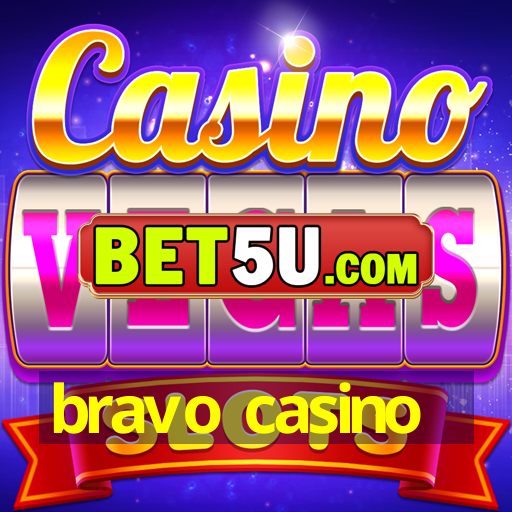 bravo casino