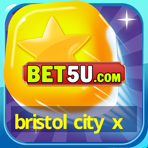 bristol city x