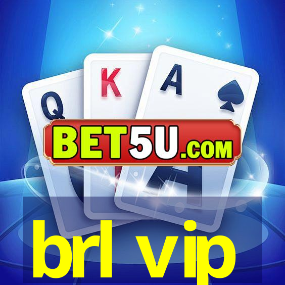 brl vip