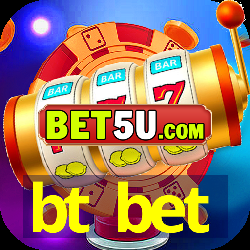 bt bet