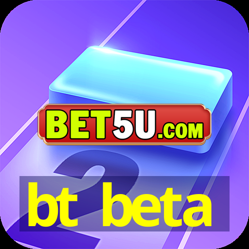 bt beta