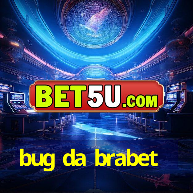 bug da brabet