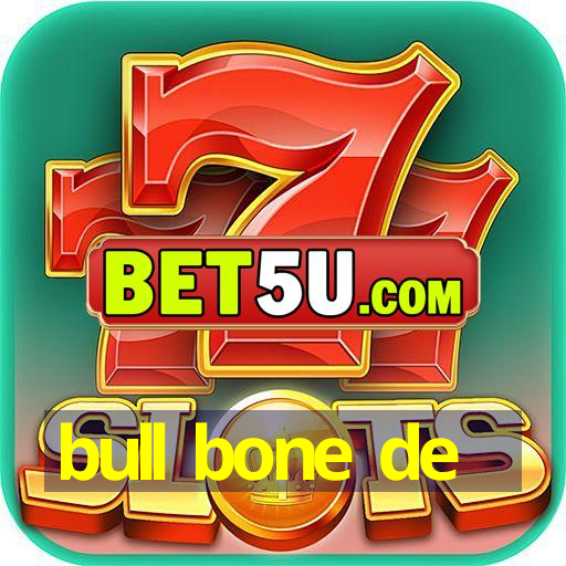 bull bone de