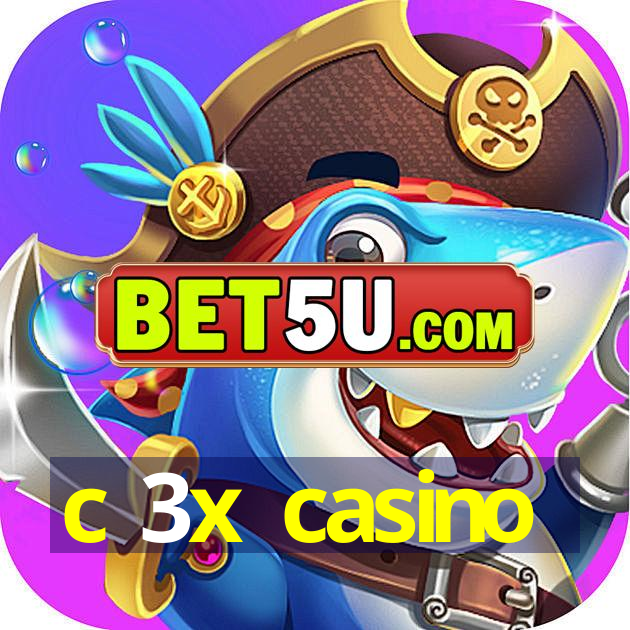 c 3x casino