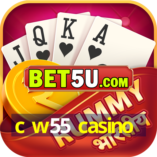 c w55 casino