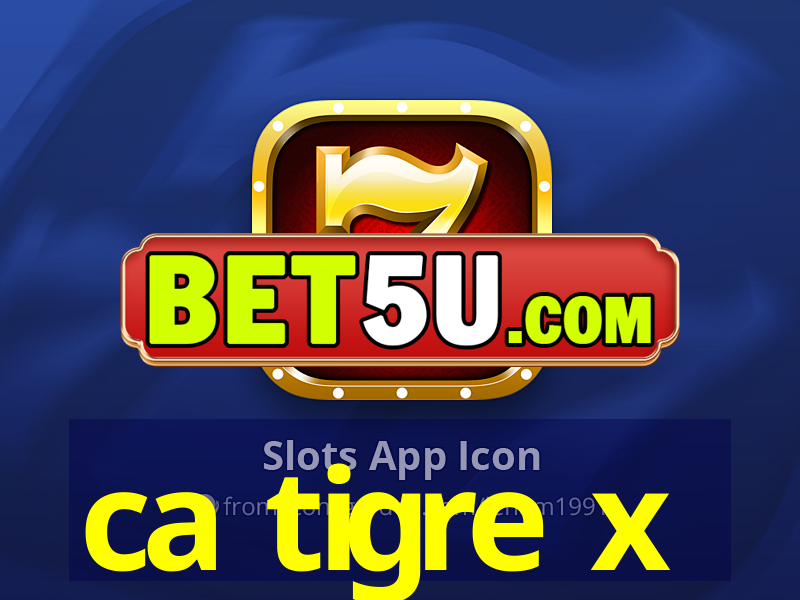 ca tigre x