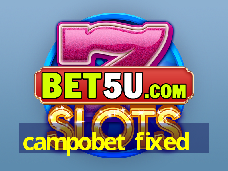 campobet fixed