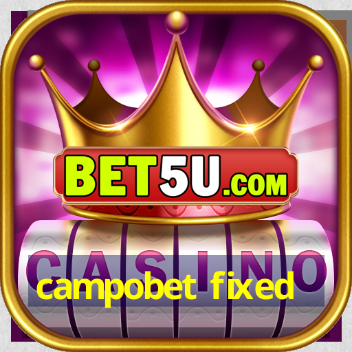 campobet fixed