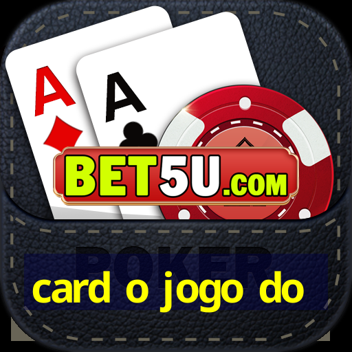 card o jogo do