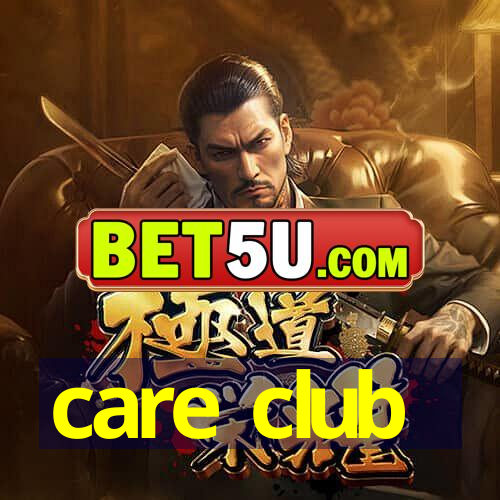 care club