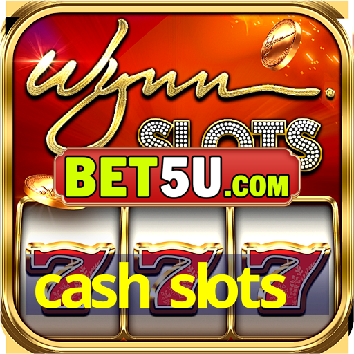 cash slots