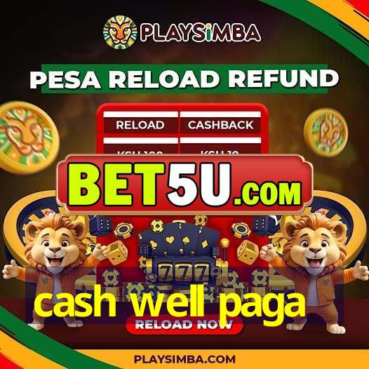 cash well paga