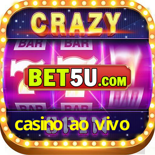 casino ao vivo