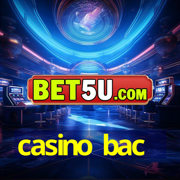 casino bac