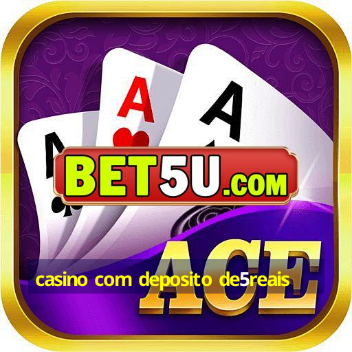 casino com deposito de5reais