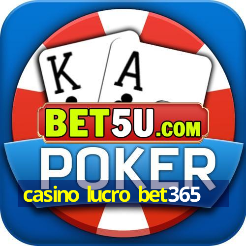 casino lucro bet365