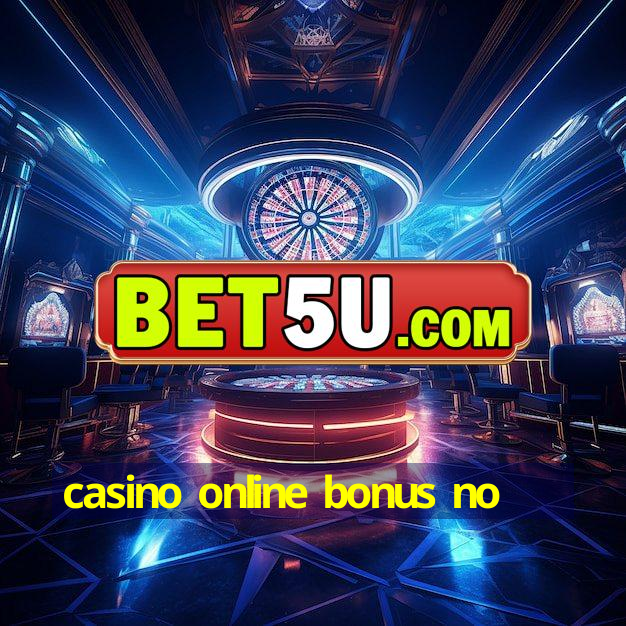 casino online bonus no