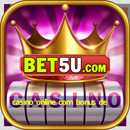 casino online com bonus de