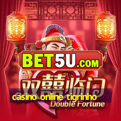 casino online tigrinho