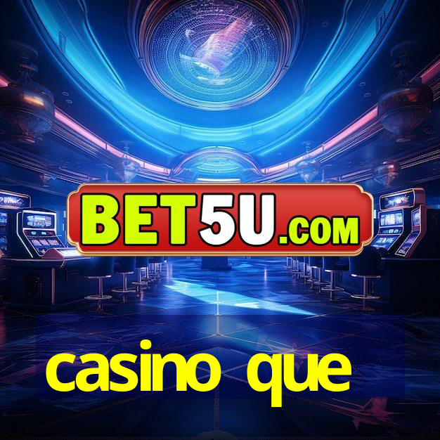 casino que