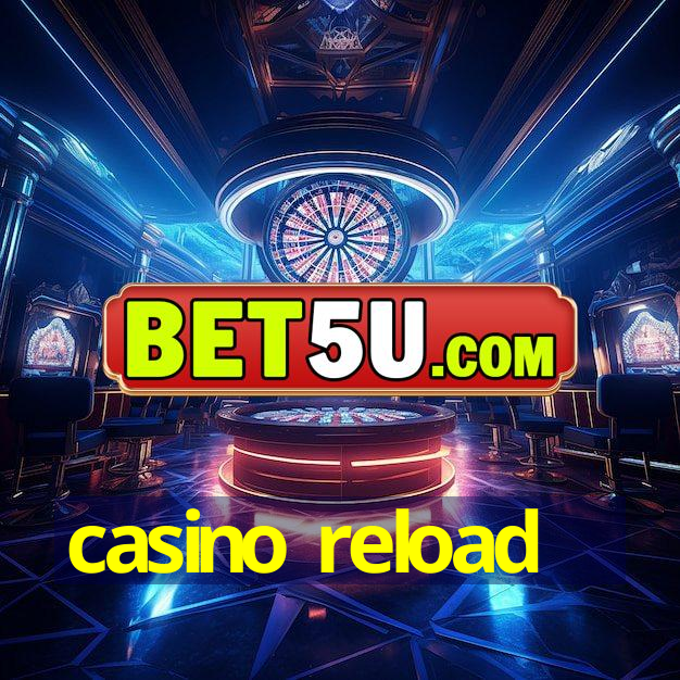 casino reload