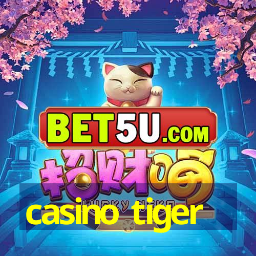 casino tiger