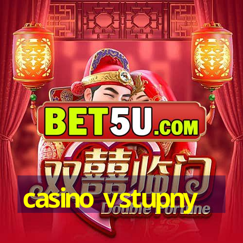 casino vstupny