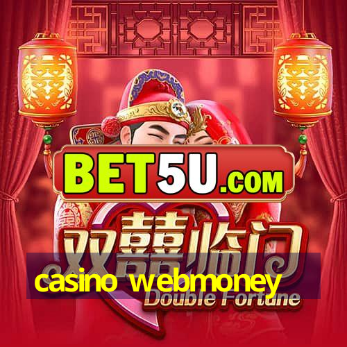 casino webmoney