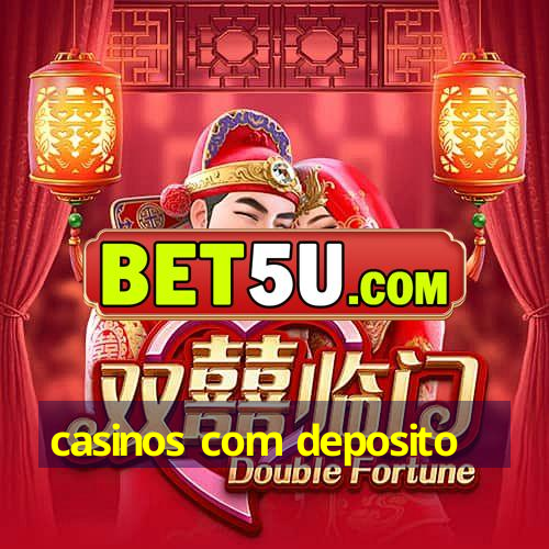 casinos com deposito