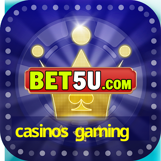 casinos gaming