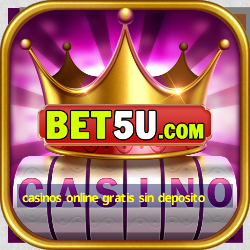 casinos online gratis sin deposito