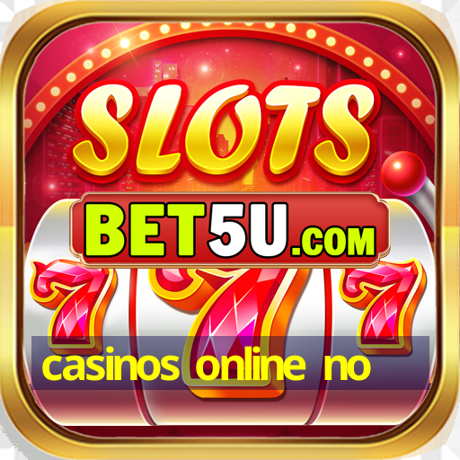 casinos online no