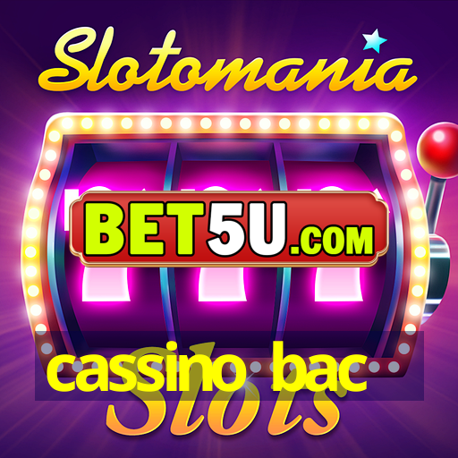 cassino bac