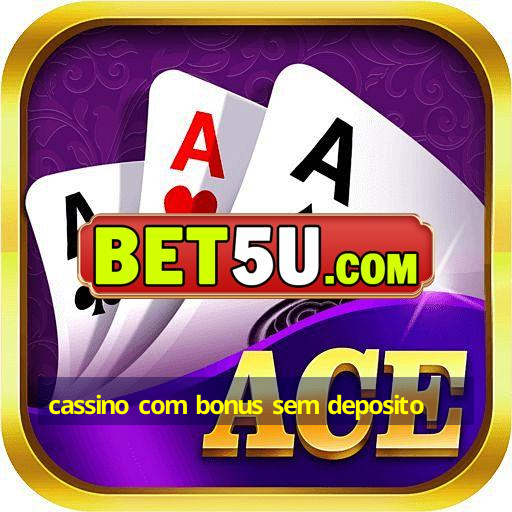 cassino com bonus sem deposito