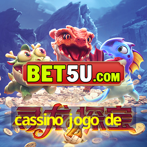 cassino jogo de