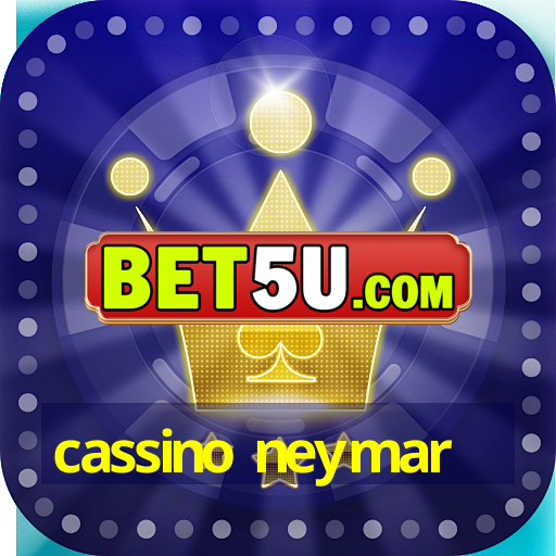 cassino neymar