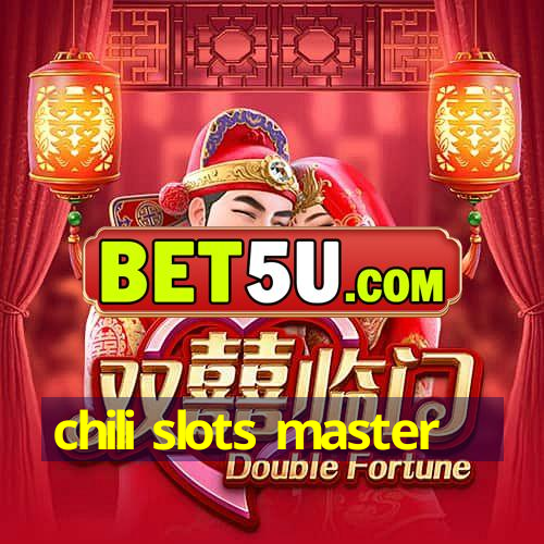 chili slots master