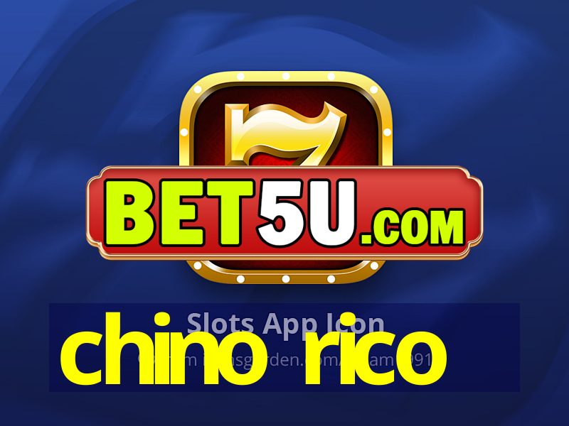 chino rico