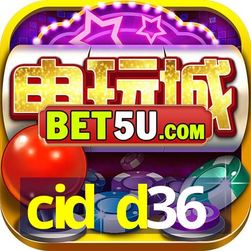 cid d36