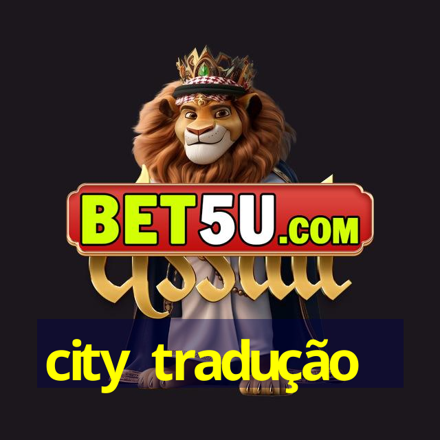 city tradução