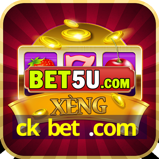 ck bet .com