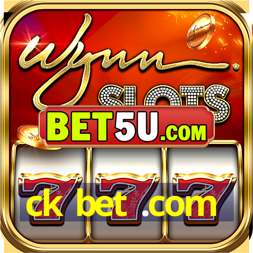 ck bet .com