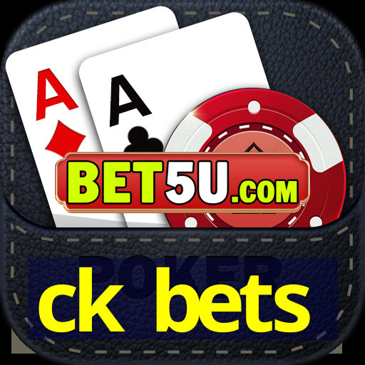 ck bets